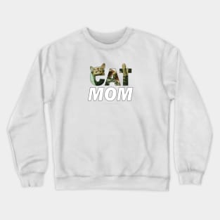 CAT MOM - tabby cat oil painting word art Crewneck Sweatshirt